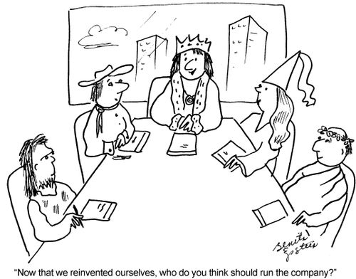 "Now that we reinvented ourselves, who do you think should run the company?"