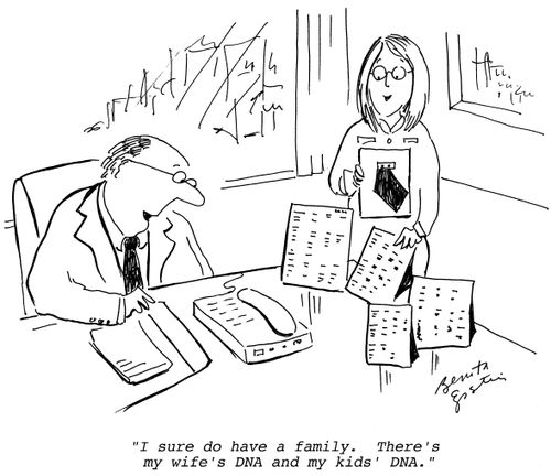 "I sure do have a family. There's my wife's DNA and my kid's DNA."