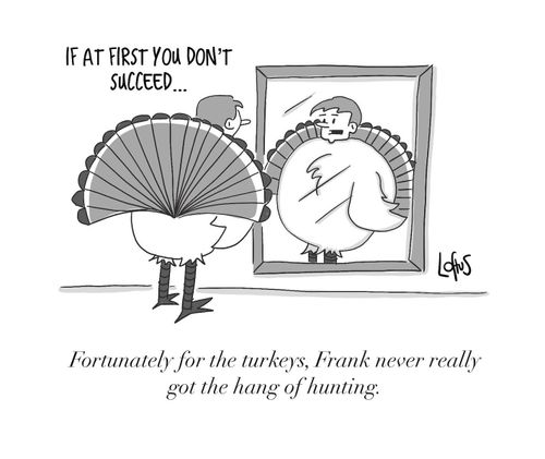 "Fortunately for the turkeys, Frank never really got the hang of hunting."