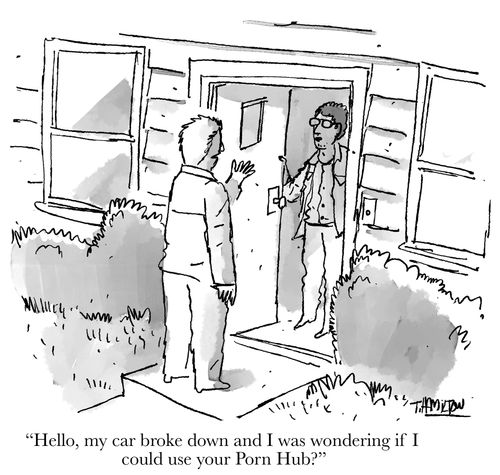 "Hello, my car broke down and I was wondering if I could use your Porn Hub?"