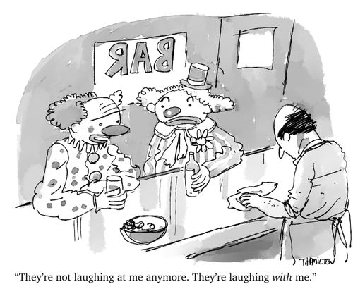 "They're not laughing at me anymore. They're laughing WITH me."
