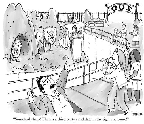 "Somebody help! There's a third party candidate in the tiger enclosure!"