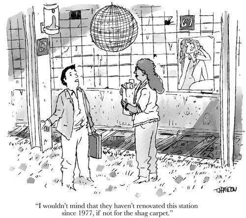 "I wouldn't mind that they haven't renovated this station since 1977, if not for the shag carpet."