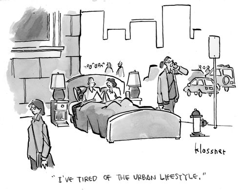 "I've tired of the urban lifestyle."