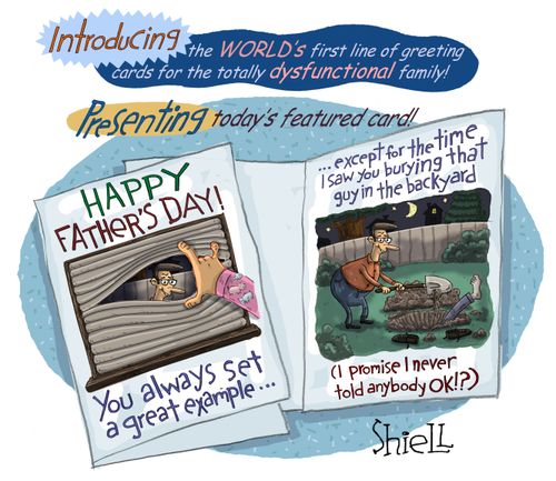 Father's day card for a dysfunctional family.