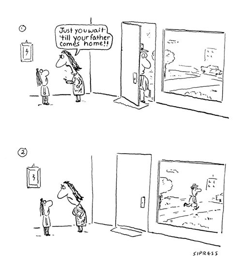 "Just you wait 'till your father comes home!"