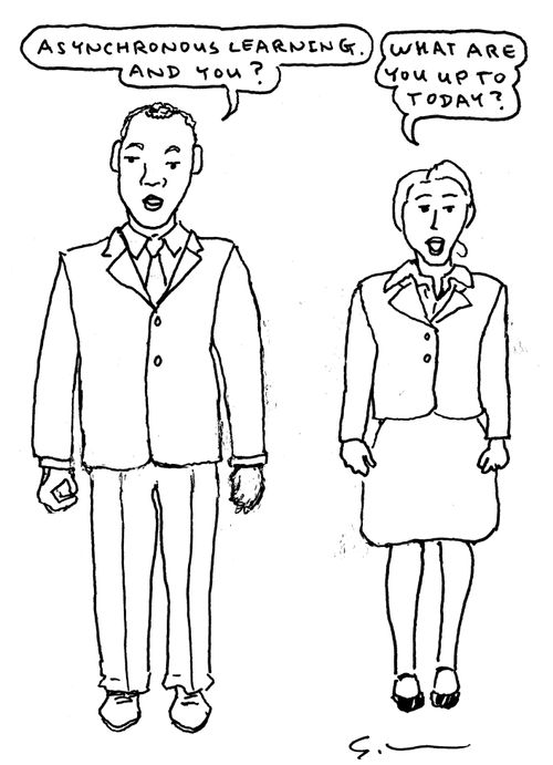 "Asynchronous Learning. And you?"