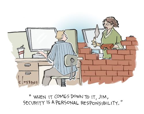 "When it comes down to it, Jim, security is a personal responsibility."
