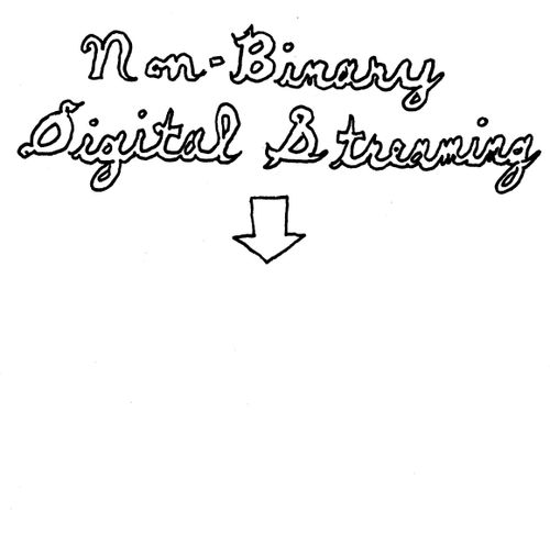 Non-Binary Digital Streaming