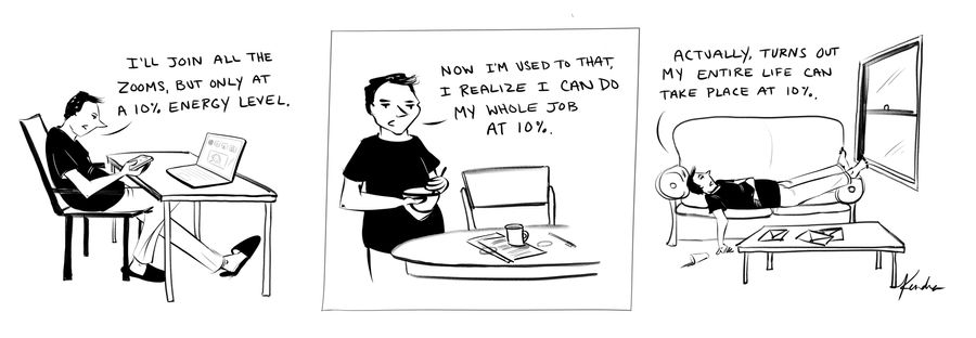 "Actually, turns out my entire life can take place at 10%."