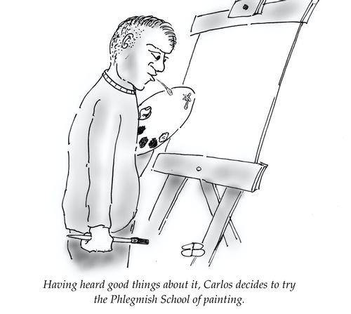 Having heard good things about it, Carlos decides to try the Phlegmish School of painting.