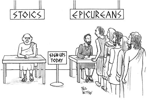 Stoics vs. Epicureans.