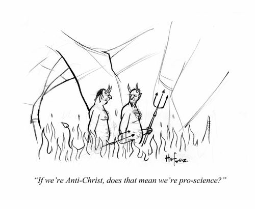 "If we're anti-Christ, does that mean we're pro-science?"