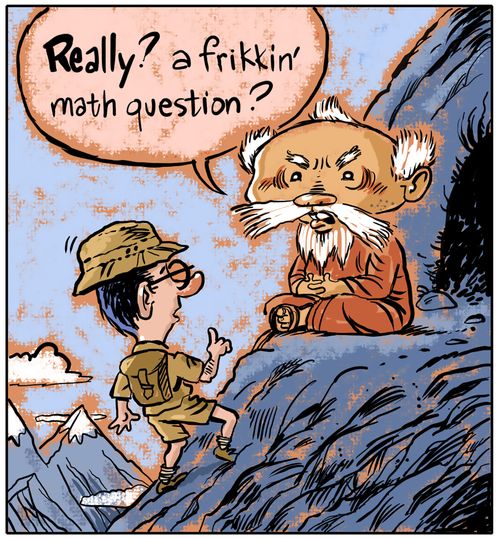 "Really? A frikkin' math question?"