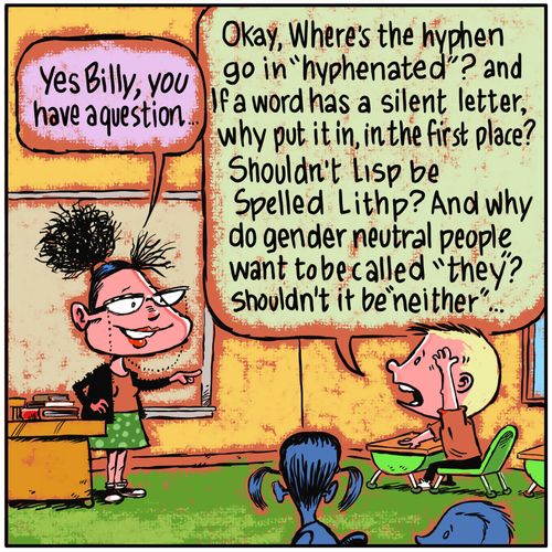 "Yes Billy, you have a question..."
