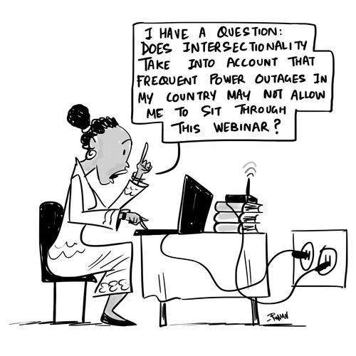 "I have a question: does intersectionality take into account that frequent power outages in my country may not allow me to sit through this webinar?"