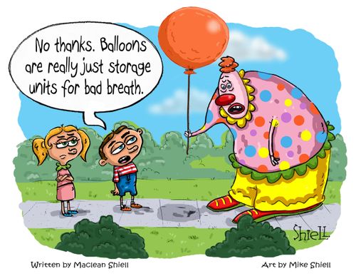 "No thanks. Balloons are really just storage units for bad breath."