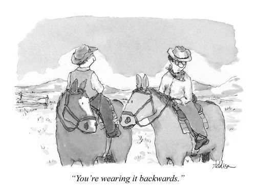 "You're wearing it backwards."