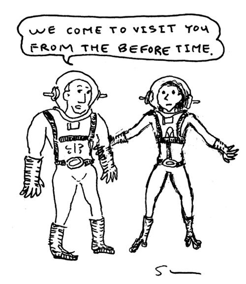 "We come to visit you from the before time."