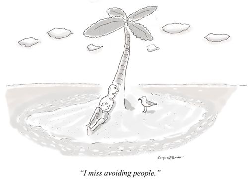 "I miss avoiding people."