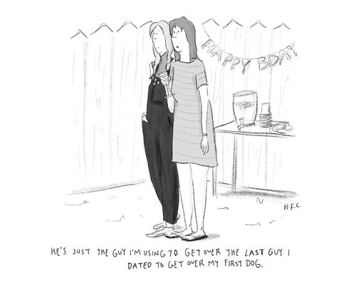 "He's just the guy I'm using to get over the last guy I dated to get over my first dog."