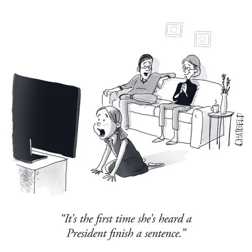 "It's the first time she's heard a President finish a sentence."