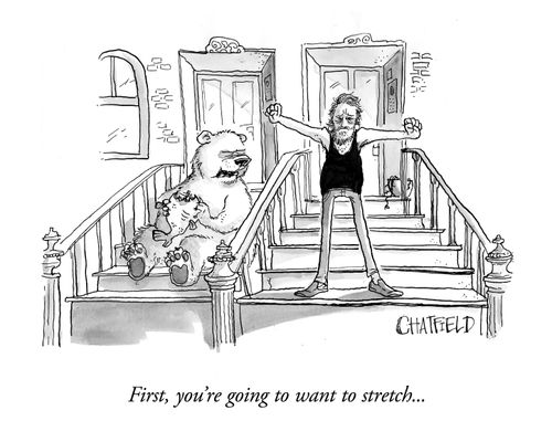 "First, you're going to want to stretch..."