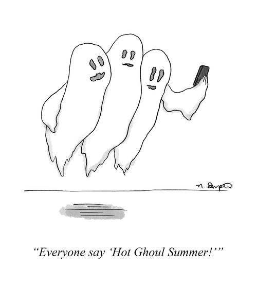 "Everyone say 'Hot Ghoul Summer!'"