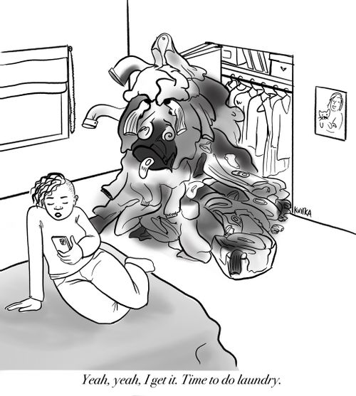 "Yeah, yeah, I get it. Time to do laundry."