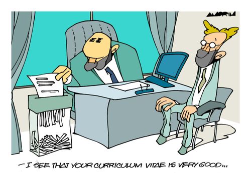 "I see that your curriculum vitae is very good..."