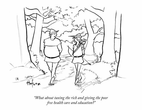 "How about taxing the rich and giving the poor free health care and education?"