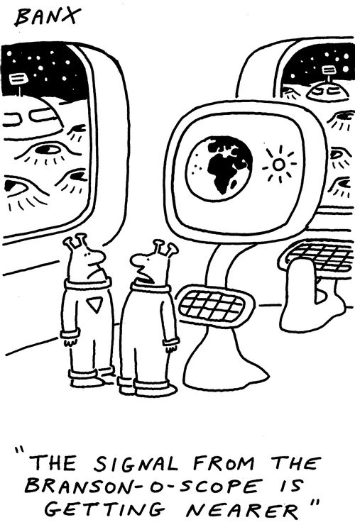 "The signal from the Branson-o-scope is getting nearer."