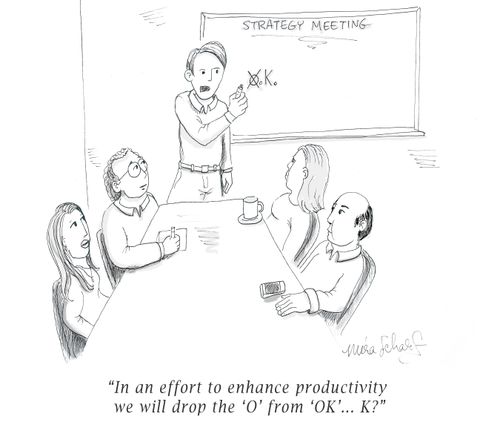 "In an effort to enhance productivity we will drop the 'O' from 'OK'... K?"