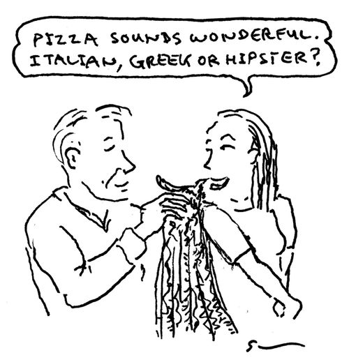 "Pizza sounds wonderful. Italian, Greek or Hipster?"