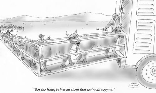 "Bet the irony is lost on them that we'e all vegans."