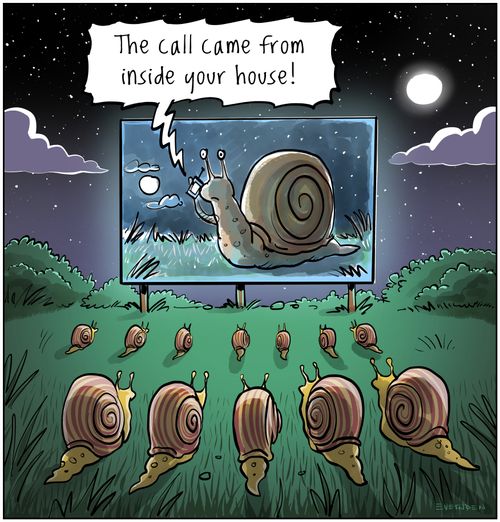 "The call came from inside your house."