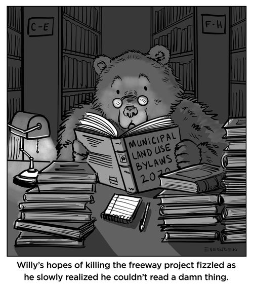 Willy's hopes of killing the freeway project fizzled as he slowly realised he couldn't read a damn thing.
