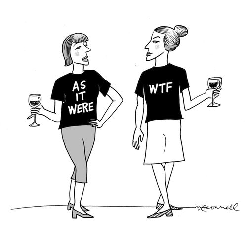 As it were