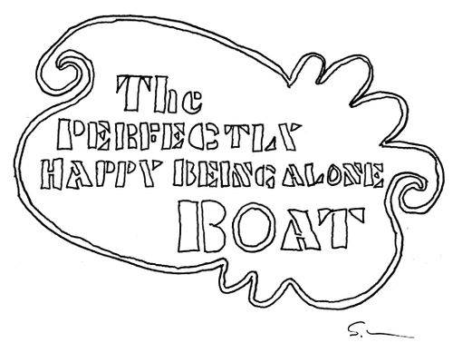 The PERFECTLY HAPPY BEING ALONE BOAT