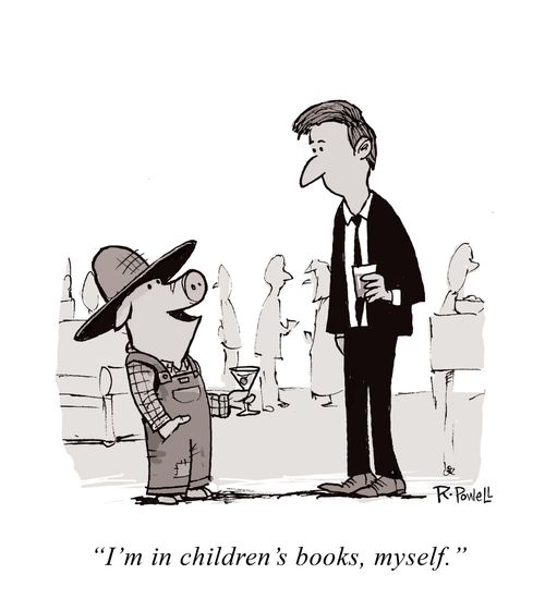 "I'm in children's books, myself."