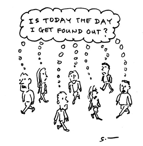 "Is today the day I get found out?"