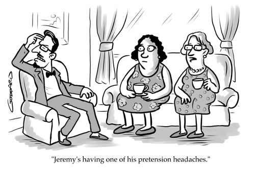 "Jeremy's having one of his pretension headaches."