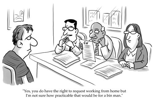 "Yes, you do do have the right to request working from home but I'm not sure how practicable that would be for a bin man."
