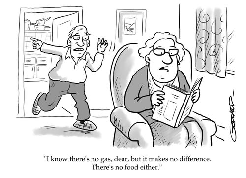 "I know there's no gas, dear, but it makes no difference. There's no food either."