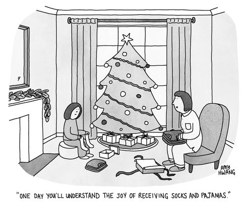 "One day you'll understand the joy of receiving socks and pajamas."