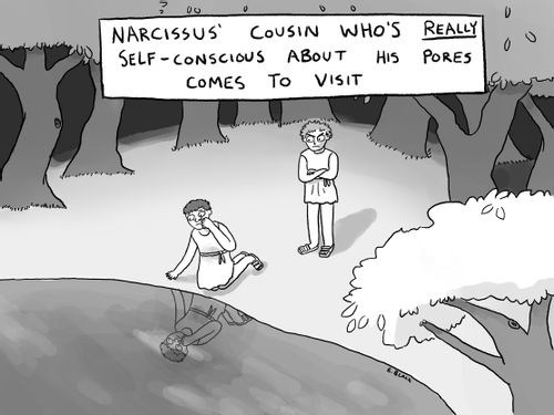 Narcissus' cousin who's really self-conscious about his pores comes to visit.