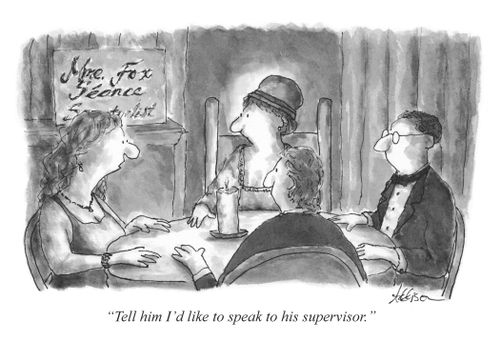 "Tell him I'd like to speak to his supervisor."