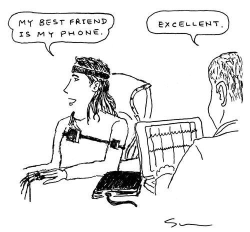 "My best friend is my phone."