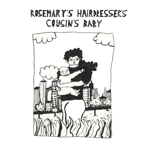 Rosemary's Hairdresser's Cousin's Baby