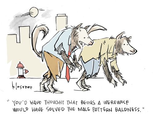 "You'd have thought that being a werewolf would have solved the male pattern baldness."
